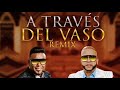 José El Galán ❌ Luis Miguel Del Amargue - A través Del Vaso ( Remix) Audio Mp3