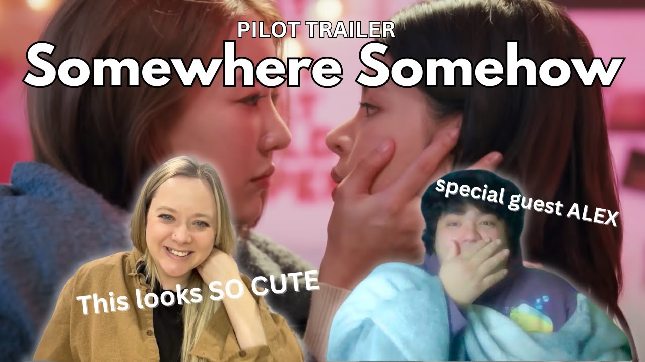 Somewhere Somehow รักปากแข็ง with Kristen and Alex - PILOT REACTION