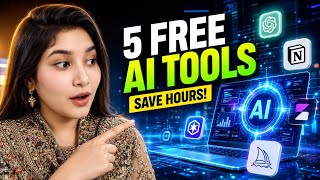 5 FREE AI Tools That Will Save You Hours Every Day 2026