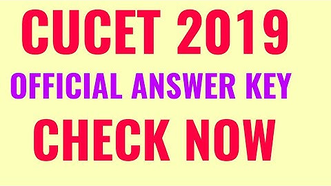 CUCET 2019 OFFICIAL ANSWER KEY!! CUCET OFFICIAL ANSWER KEY 2019