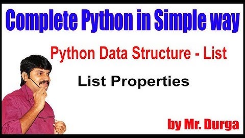 Python List Data Structure || List Properties || by Durga Sir