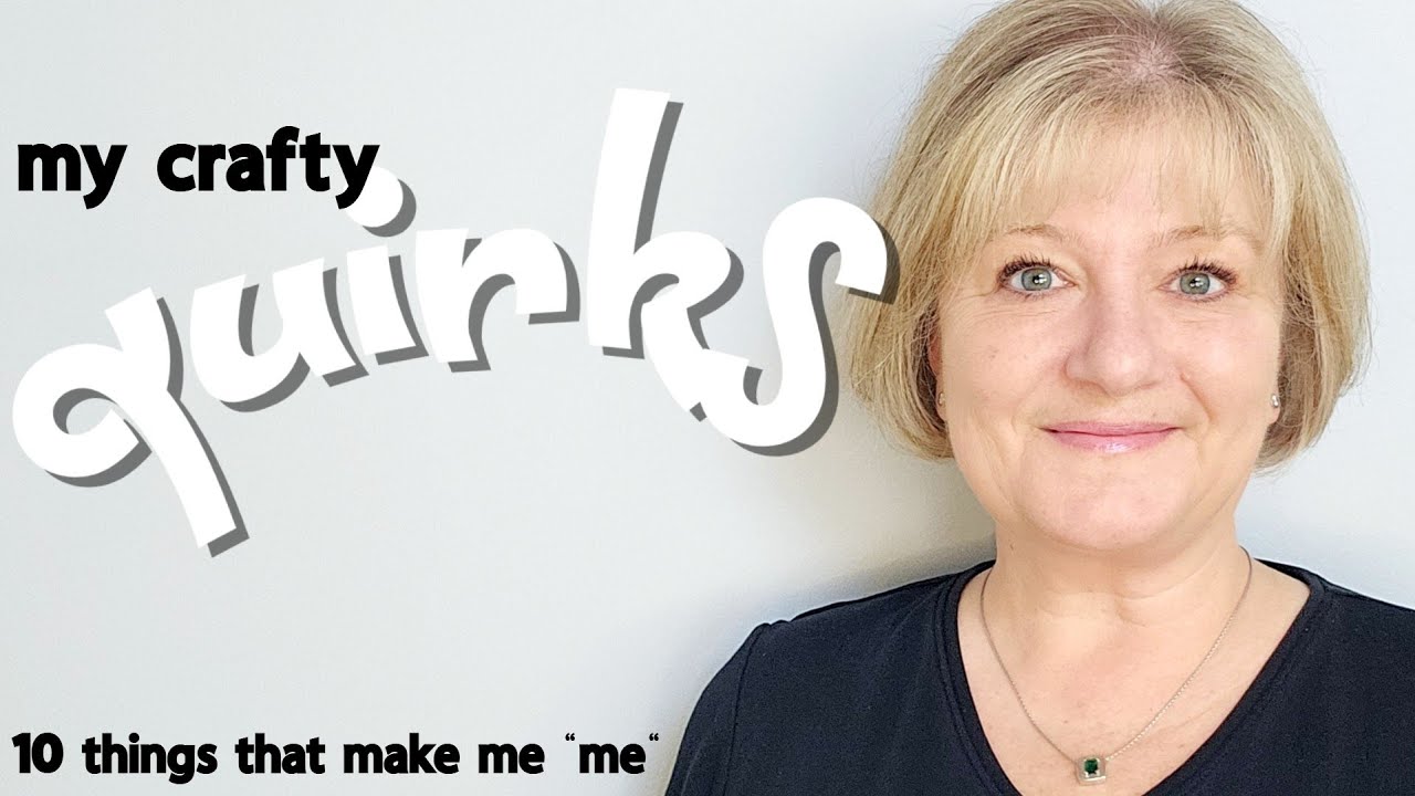 My  Weirdest Crafty Habits – Can You Relate?