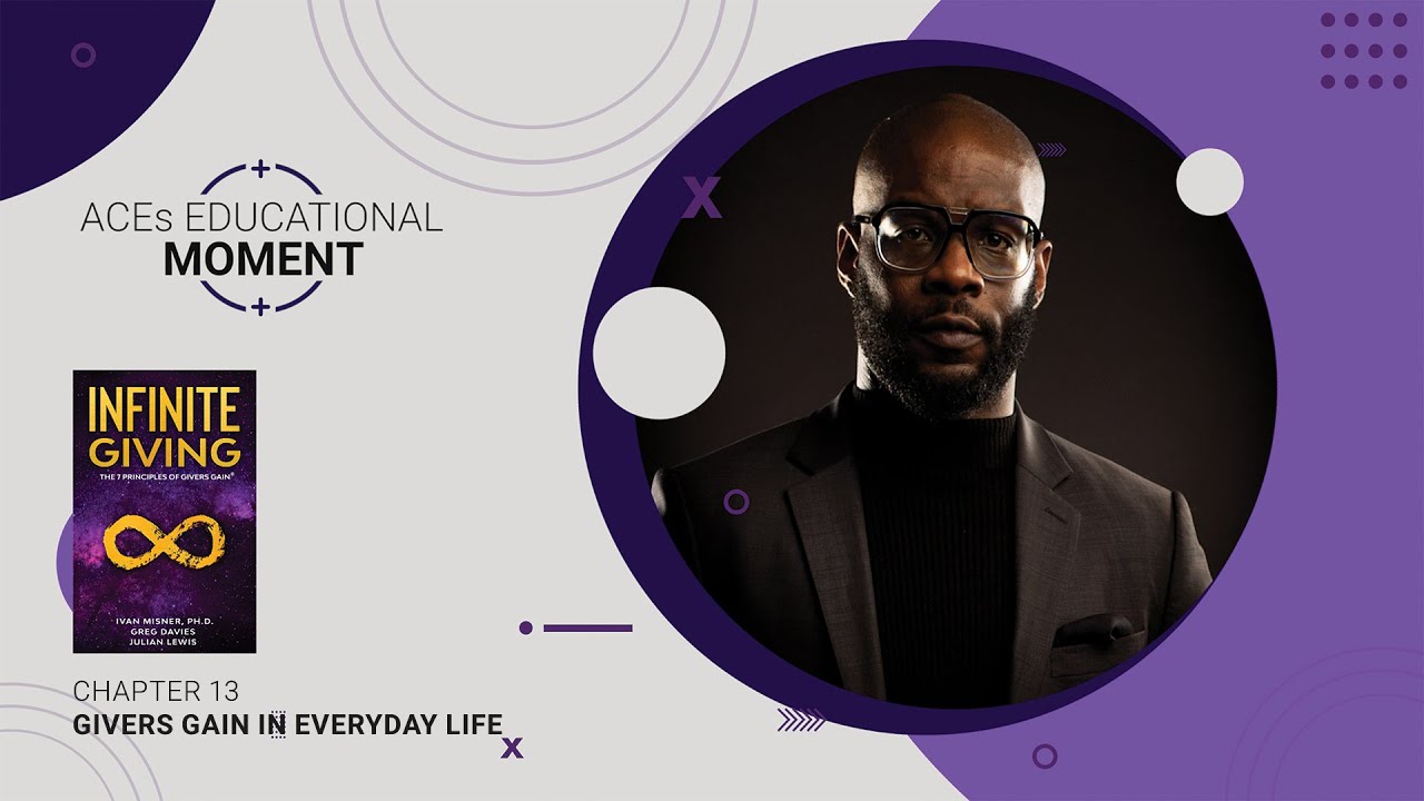 Infinite Giving | The 7 Principles of Givers Gain | Chapter 13: Givers Gain in Everyday Life