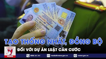 Tạo sự thống nhất, đồng bộ đối với dự án Luật căn cước - VNEWS