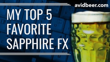 My Top 5 Sapphire FX  For AVID! Free Download!