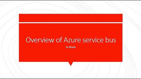 67. Overview of Azure Service Bus