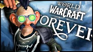 I Think I’m Starting to Understand WoW Forever…
