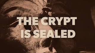 The Crypt Is Sealed - 2019 Teaser