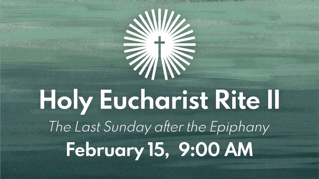 Holy Eucharist Rite II - The Last Sunday after the Epiphany - YouTube