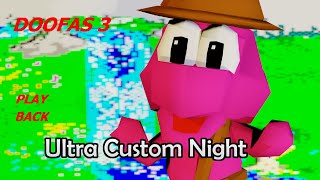 Ultra Custom Night Part 1: Doofas 3?
