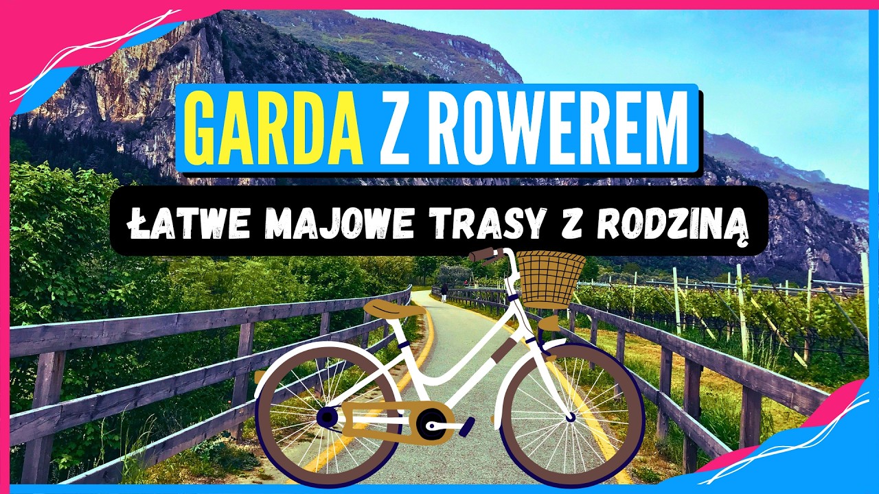 Kempingowo - Rowerowa majówka nad GARDĄ – ceny, łatwe trasy i AWARIA