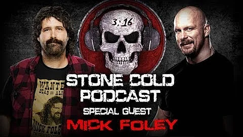 Mick Foley on Stone Cold Podcast