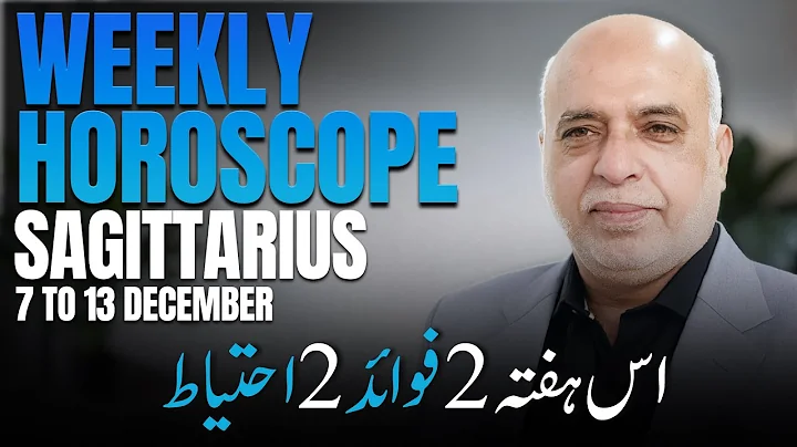 Sagittarius Weekly Horoscope | 7 to 13 Dec 2025 | Weekly Horoscope by Raza Jawa