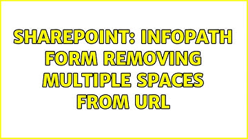 Sharepoint: Infopath form removing multiple spaces from url (2 Solutions!!)