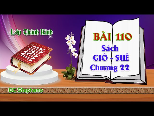 Lớp Thánh Kinh Trực Tuyến ĐC Stephano | BÀI 110 - SÁCH GIÔ-SUÊ Chương 22 | 19g30 | 15/3/2024