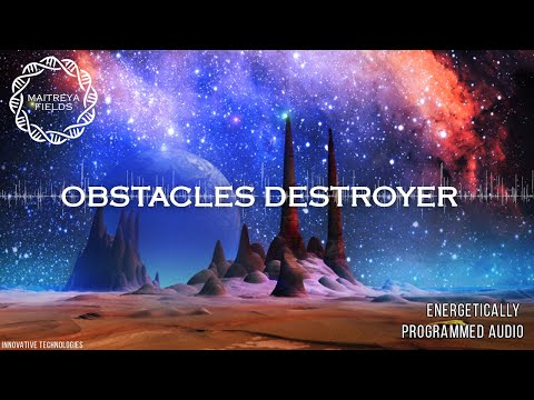 Obstacles Destroyer / Energetically Programmed Audio / Maitreya Reiki™
