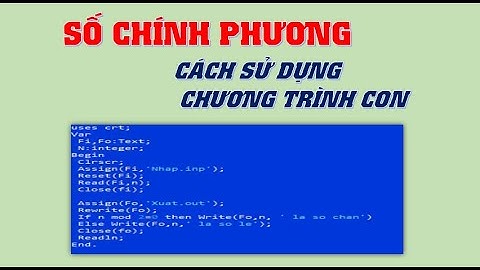 Kiểm tra số chính phương | Chương trình con và cách viết chương trình con trong Pascal