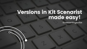Kit Scenarist: Understanding Versions for Better Script Revision