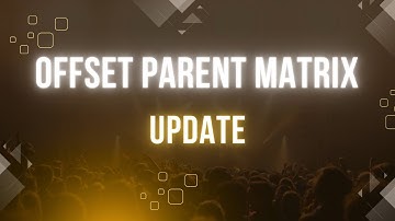 Offset Parent Matrix Update