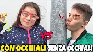 CON GLI OCCHIALI VS SENZA OCCHIALI