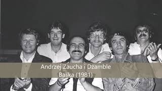 Andrzej Zaucha wraz z zespołem Dżamble - Baśka (audio remaster)