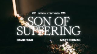 Son of Suffering (Lyric Video) - David Funk feat. Matt Redman chords