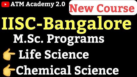 M.Sc. Programs in IISC Bangalore || For Life & Chemical Sciences || Selection Process || Fees