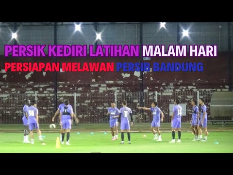 PERSIK KEDIRI LATIHAN MALAM HARI PERSIAPAN MELAWAN PERSIB BANDUNG