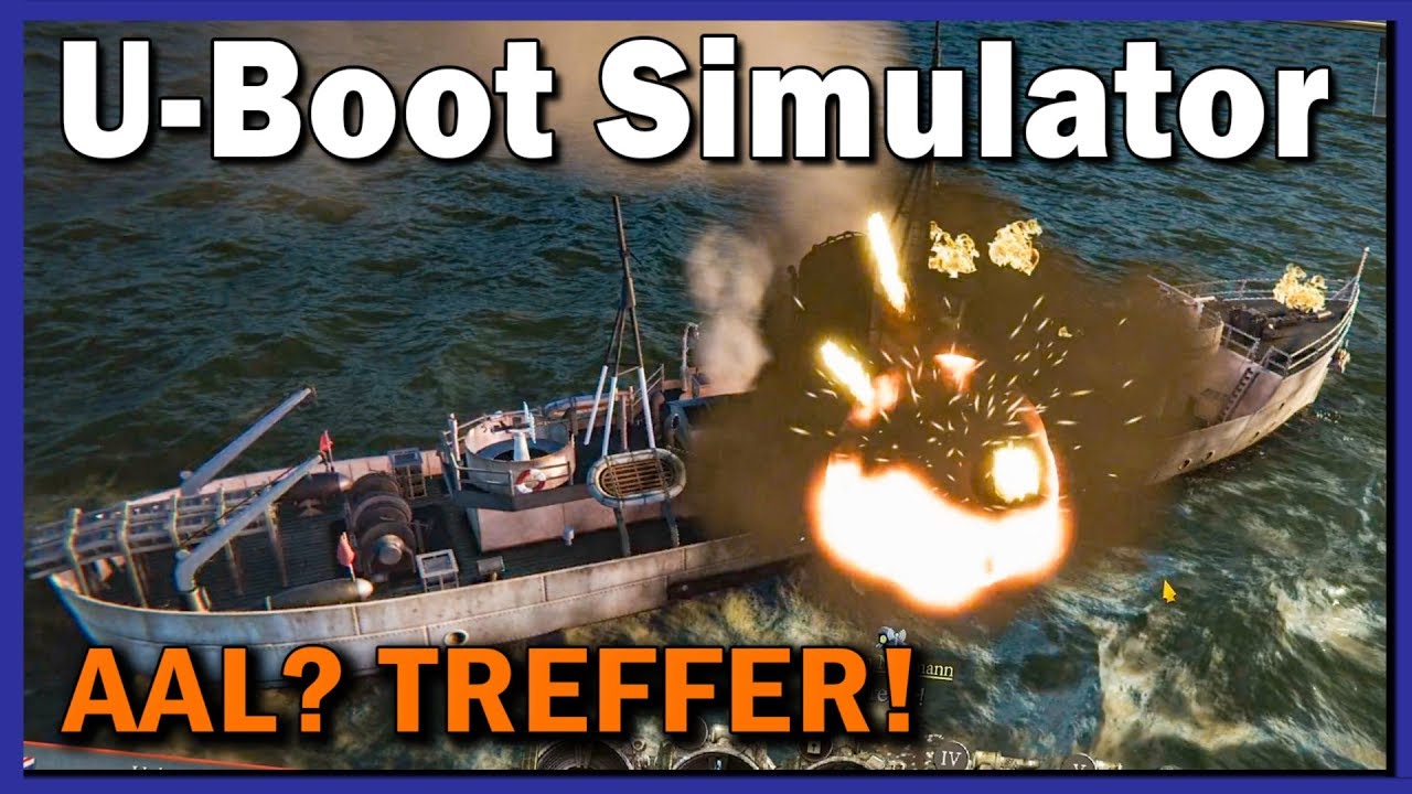 U BOOT Simulator TREFFER UBOAT Deutsch s3e18 YouTube