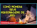 COMO NOMEAR SEU PERSONAGEM DE RPG