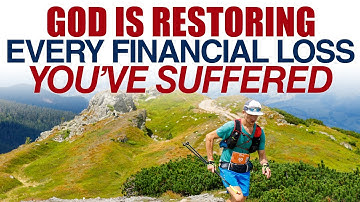 GOD IS RESTORING EVERY FINANCIAL LOSS YOU’VE SUFFERED — CHRISTIAN MOTIVATION