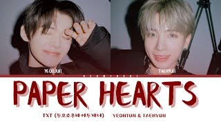 TXT(투모로우바이투게더) (YEONJUN & TAEHYUN) - ‘Paper Hearts’ [Color Coded Lyrics Han_Rom_Eng]