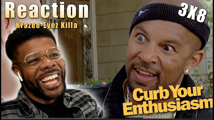 CURB YOUR ENTHUSIAM REACTION 3x8 Krazee-Eyez Killa