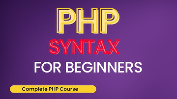 PHP Syntax | PHP Syntax for beginners | Complete PHP Course for Beginners