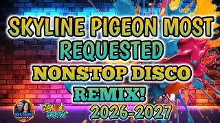 🔥💫SKYLINE PIGEON MOST REQUESTED | NONSTOP DISCO REMIX | JAN & GRASYA 🔥💫