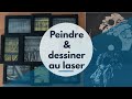 Peindre et dessiner au laser ?