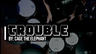 Video thumbnail of "Cage The Elephant - "Trouble" - Drum Cover"