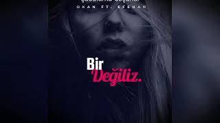 Okan Ft. Efehan - Bi̇r Deği̇li̇z Official Music 2021