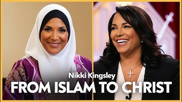 From Islam to Christ: The Radical Journey of Nikki Kingsley