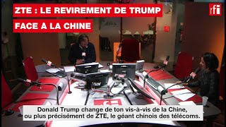 ZTE: le revirement de Trump face à la Chine