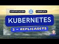 003 - CKAD - ¿Qué es un ReplicaSet en Kubernetes? Gestión de Alta Disponibilidad en los ReplicaSet 💻