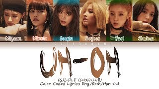 (G)I-DLE (여자아이들) - Uh-Oh (Color Coded Lyrics Eng/Rom/Han/가사)