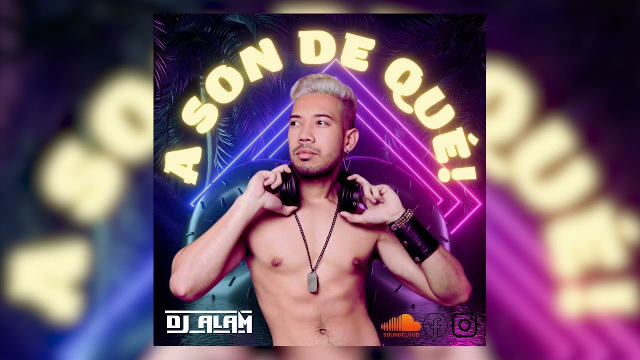 A son de qué! -  Dj Alam (Circuit Set)