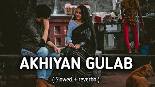 Akhiyaan Gulaab (Slowed + Reverb) | Mitraz | Teri Baaton Mein Aisa Uljha Jiya | KR Lofi