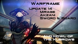 Warframe Update 14 - Mirage, Akzani, Sword & Board, and Howl of the Kubrow