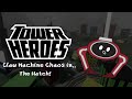 -UNOFFICIAL- Tower Heroes The Claw in The Hatch!