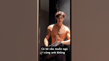 Có bé nào muốn ngủ cùng anh trai 6 múi không #muscle #mêtraiđẹp #short #handsome #traidep