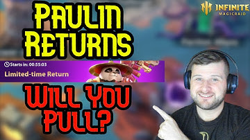 Paulin Is Back Should You Pull Him? - Infinite Magicraid