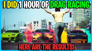 I Spent 1 Hour Drag Racing So You Don't Have To! GTA 5 Online