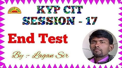 KYP Session 17 ka End Test || CIT Session #09 || आठ प्रश्नों का सही उत्तर पाए इस वीडियो में
